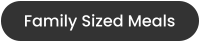 Family Sized Meals